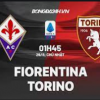 Tỷ lệ kèo, kèo nhà cái, trực tiếp bóng đá trận đấu giữa Torino vs Fiorentina 20h30 ngày 9/1